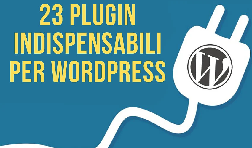 plugin indispensabili wordpress