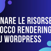 eliminare rendering wordpress